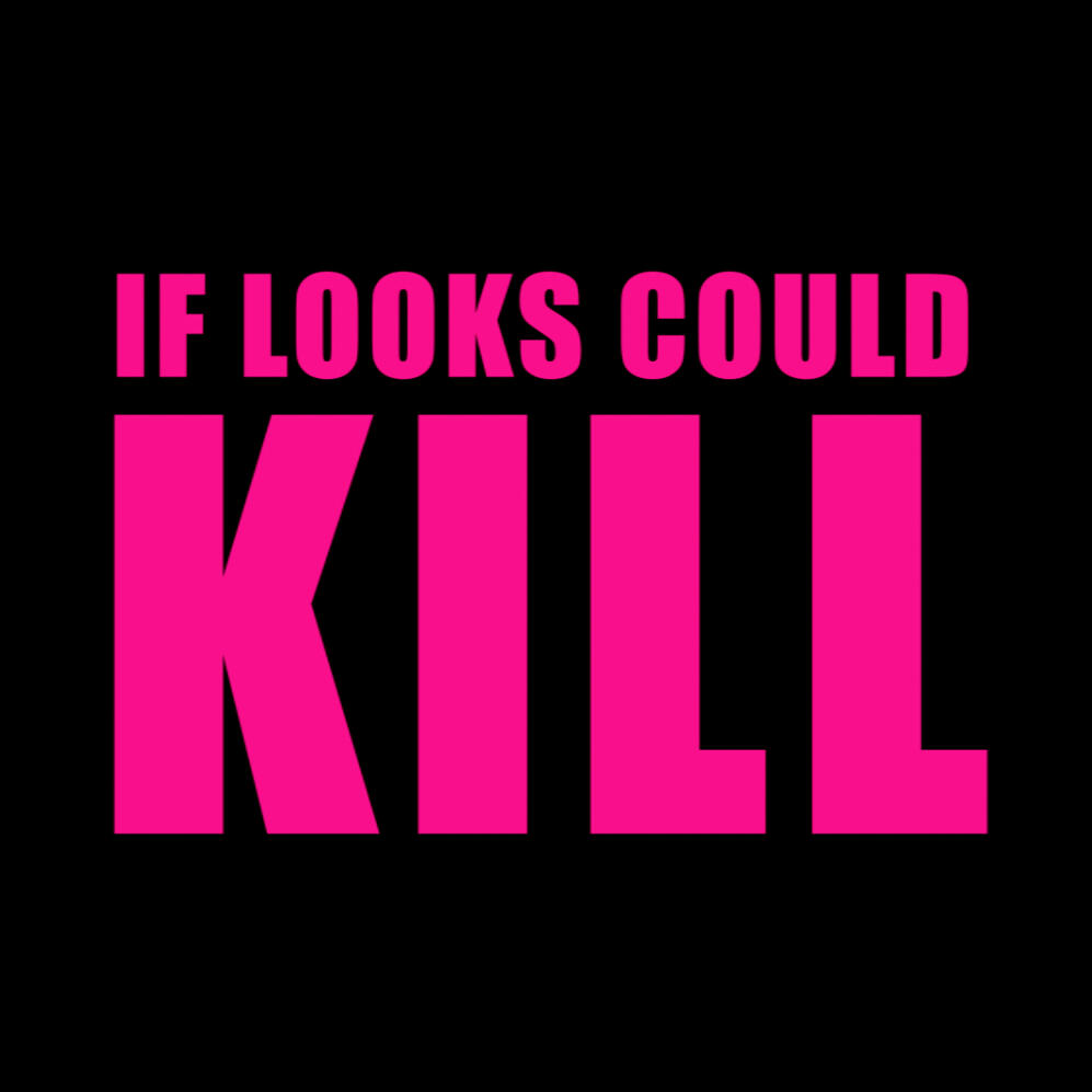 If Looks Could Kill
